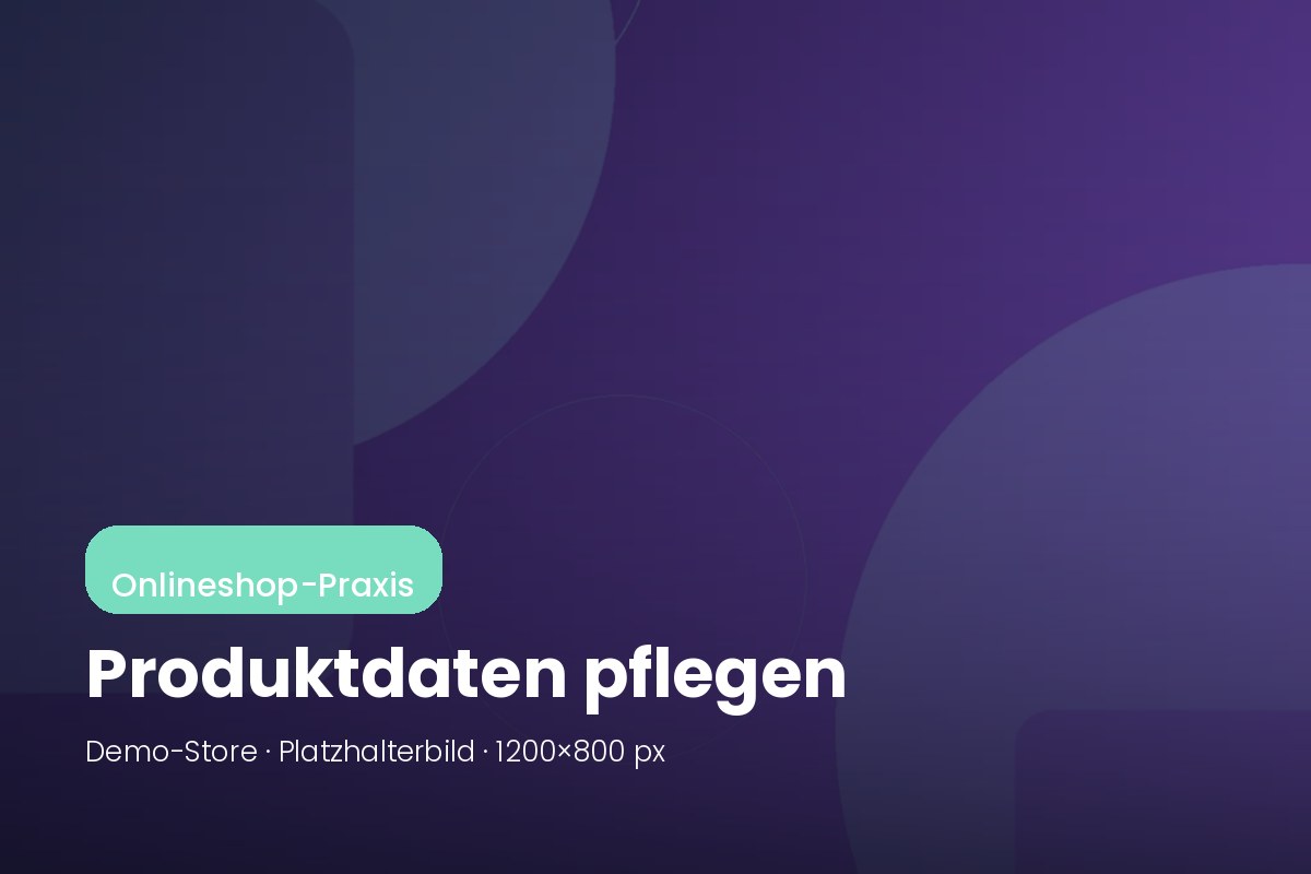 Produktdaten pflegen: der unterschätzte Erfolgsfaktor im Onlineshop
